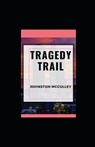 Tragedy Trail illustrated - MCCULLEY,  Johnston - 9798561872648