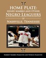 Home Plate: Henry Kimbro and Other Negro Leaguers of Nashville, Tennessee - Patrick Hamilton - 9798562486585