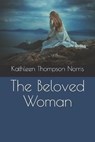 The Beloved Woman - THOMPSON NORRIS,  Kathleen - 9798562509369