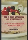 How to Boost Metabolism and Reverse Disease - SMITH,  Emma - 9798569471188