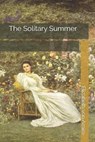 The Solitary Summer - VON ARNIM,  Elizabeth - 9798570409613