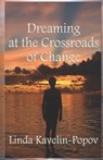 Dreaming at the Crossroads of Change - Linda Kavelin-Popov - 9798570573796