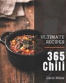 365 Ultimate Chili Recipes: Greatest Chili Cookbook of All Time - Carol Miller - 9798570809048