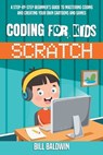 Coding for Kids Scratch: A Step-By-Step Beginner's Guide to Mastering Coding and Creating Your Own Cartoons and Games - BALDWIN,  Bill - 9798570933552
