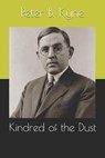 Kindred of the Dust - B. KYNE,  Peter - 9798570990371