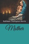 Mother - THOMPSON NORRIS,  Kathleen - 9798571077040