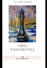 Chess Fundamentals - CAPABLANCA,  Jose Raul - 9798572467512