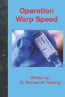 Operation Warp Speed - Richard M. Fleming - 9798575110262