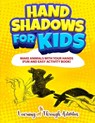 Hand Shadows For Kids - Learning Through Activities ; Charlotte Gibbs - 9798577758707