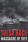 Tulsa Race Massacre of 1921: The History of Black Wall Street, and its Destruction in America's Worst and Most Controversial Racial Riot - World Changing History - 9798578446450