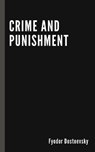 Crime and Punishment by Fyodor Dostoevsky - Constance Garnett - 9798581814628