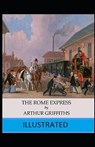 The Rome Express Illustrated - ARTHUR GRIFFITHS,  Griffiths - 9798584998530