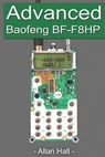 Advanced Baofeng BF-F8HP - Allan Hall - 9798586948991