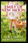Emily of New Moon Annotated - MONTGOMERY,  Lucy Maud - 9798589153071