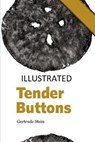 Tender Buttons Illustrated - STEIN,  Gertrude - 9798589652932
