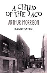 A Child of the Jago ILLUSTRATED - MORRISON,  Arthur - 9798592133718