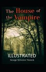 The House of the Vampire Illustrated - VIERECK,  George Sylvester - 9798592706936