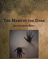 The Hand in the Dark: Large Print - REES,  Arthur John - 9798593380692