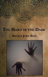 The Hand in the Dark - REES,  Arthur John - 9798593381415