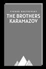 The Brothers Karamazov by Fyodor Dostoevsky - Constance Garnett - 9798594477698