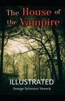 The House of the Vampire Illustrated - VIERECK,  George Sylvester - 9798595133432
