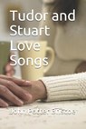 Tudor and Stuart Love Songs - BRISCOE,  John Potter - 9798595297790