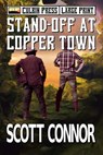 Stand-off at Copper Town: Large Print - Scott Connor - 9798595728256