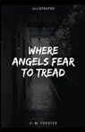 Where Angels Fear to Tread Illustrated - FORSTER,  E. M. - 9798596574272