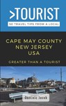 Greater Than a Tourist-Cape May County New Jersey USA: 50 Travel Tips from a Local - Greater Than a. Tourist - 9798597863689