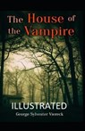 The House of the Vampire Illustrated - VIERECK,  George Sylvester - 9798597983707