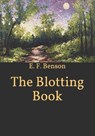The Blotting Book - BENSON,  E. F. - 9798599843078