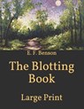 The Blotting Book: Large Print - BENSON,  E. F. - 9798599843085