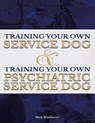 Training Your Own Service Dog AND Training Your Own Psychiatric Service Dog (Revised, 2nd Edition!) - Max Matthews - 9798604692493