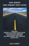 New Jersey DMV Permit Test Guide: Drivers Permit & License Study Book With Success Oriented Questions & Answers for New Jersey DMV written Exams 2020 - Lisa Parks - 9798606811083