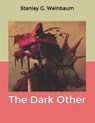 The Dark Other - WEINBAUM,  Stanley G - 9798607827014