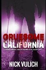 Gruesome California: Murder, Madness, and Macabre in The Golden State - VULICH,  Nick - 9798608841750