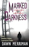 MARKED by DARKNESS - MERRIMAN,  Dawn - 9798609251589