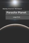 Parasite Planet - WEINBAUM,  Stanley G - 9798609724724