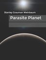 Parasite Planet - WEINBAUM,  Stanley G - 9798609724731