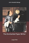 The Enchanted Type-Writer - BANGS,  John Kendrick - 9798610797663
