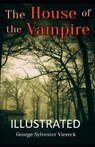 The House of the Vampire Illustrated - VIERECK,  George Sylvester - 9798612535713