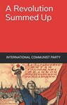 A Revolution Summed Up - International Communist Party - 9798618149099