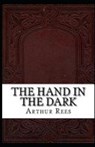 The Hand in the Dark illustrated - REES,  Arthur John - 9798618174121