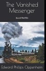 The Vanished Messenger Illustrated - OPPENHEIM,  E. Phillips - 9798619294279
