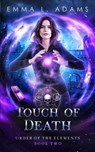Touch of Death - ADAMS,  Emma L - 9798631111127