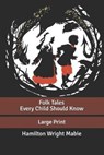 Folk Tales Every Child Should Know - MABIE,  Hamilton Wright - 9798631306790