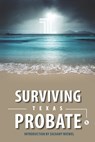 Surviving Texas Probate: A Practical Guide to Surviving Dying in Texas - Wiewel Law Firm - 9798632555814