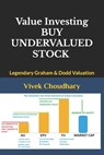 Value Investing: Legendary Graham & Dodd Valuation - Vivek Choudhary - 9798639553226