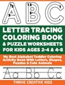 ABC Letter Tracing Coloring Book & Puzzle Worksheets For Kids Ages 2-4 & 4-8: My Best Alphabet Toddler Coloring Activity Book With Letters, Shapes, Pu - Thrive Creative Kids - 9798640861327