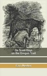 Ox-Team Days on the Oregon Trail - MEEKER,  Ezra - 9798642750254
